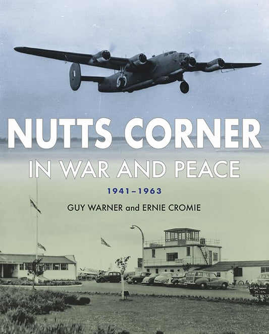 Nutts Corner : In War and Peace, 1941-1963