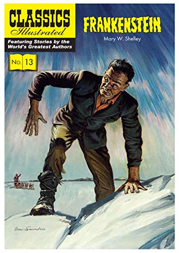Frankenstein: Or, the Modern Prometheus: 13 (Classics Illustrated)