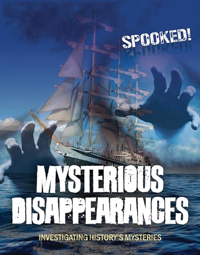 Mysterious Disappearances : Investigating History's Mysteries