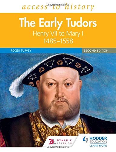 Access to History: The Early Tudors: Henry VII to Mary I, 1485–1558 Second Edition