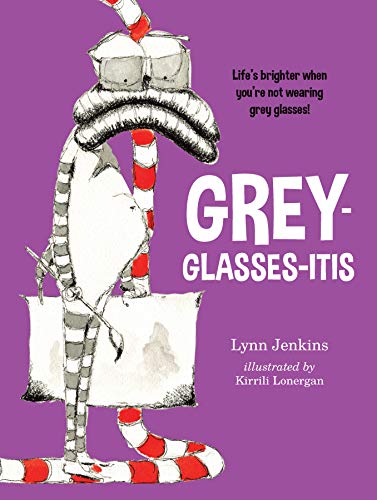 Grey-glasses-itis: Life's Brighter When You're Not Wearing Grey Glasses! (Lessons of a LAC)