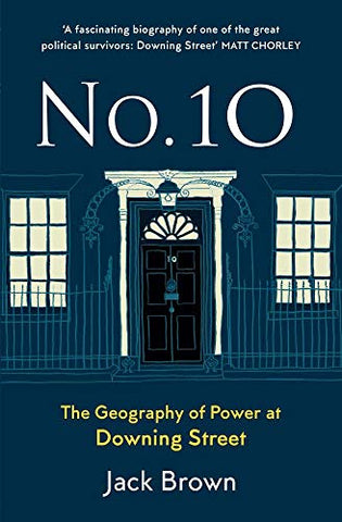 No 10: The Geography of Power at Downing Street