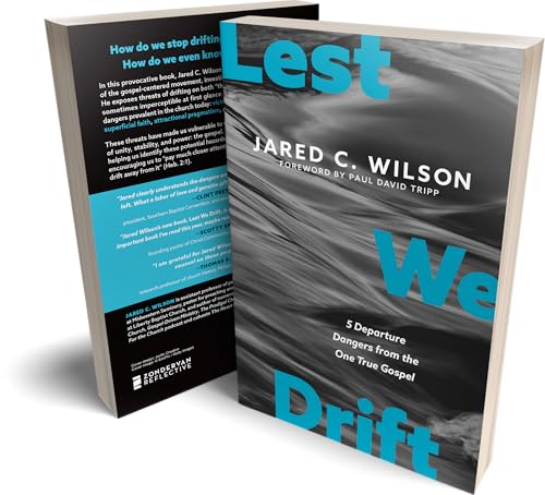 Lest We Drift : Five Departure Dangers from the One True Gospel