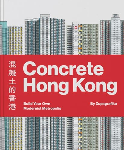 Concrete Hong Kong : Build Your Own Modernist Metropolis