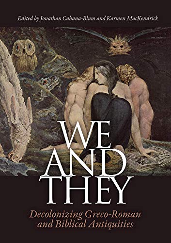 We and They: Decolonizing Biblical and Graeco-Roman Antiquities: Decolonizing Graeco-Roman and Biblical Antiquities: 14 (Aarhus Studies in Mediterranean Antiquity)