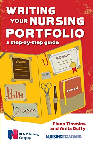 Writing Your Nursing Portfolio: A Step-By-Step Guide (UK Higher Education OUP Humanities & Social Sciences Health & Social Welfare)