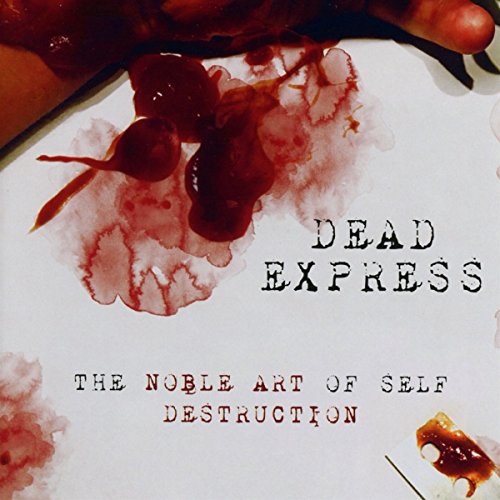 Dead Express - The Noble Art Of Self Destruction [CD]
