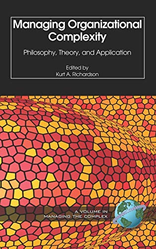 Managing Organizational Complexity : Philosophy, Theory and Application