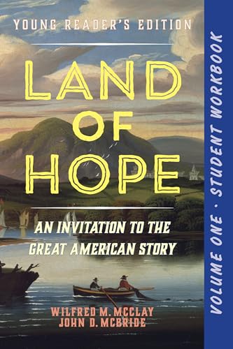 A Student Workbook for Land of Hope : An Invitation to the Great American Story (Young Reader's Edition, Volume 1)