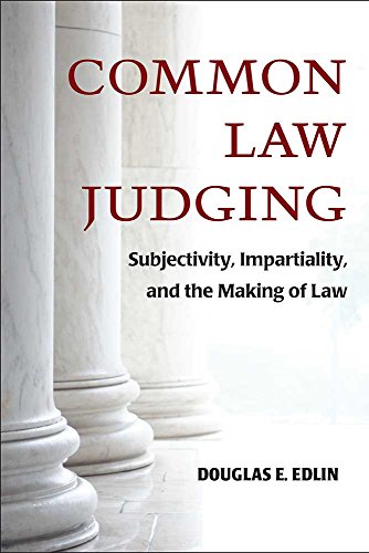 Common Law Judging : Subjectivity, Impartiality, and the Making of Law