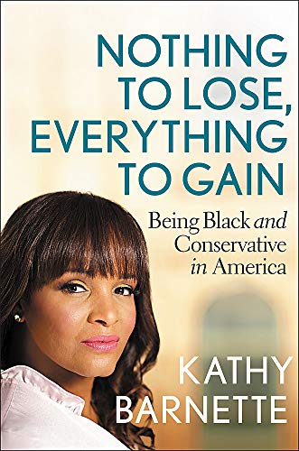Nothing to Lose, Everything to Gain: Black and Conservative in America