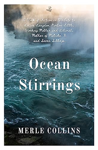 Ocean Stirrings: A Work of Fiction in Tribute to Louise Langdon Norton Little, Working Mother and Activist, Mother of Malcolm X and Seven Siblings