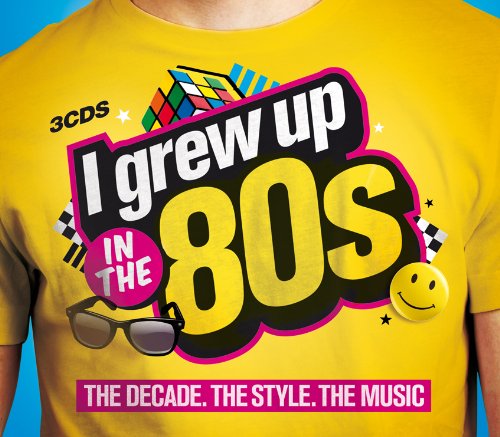 I Grew Up In The 80s - I Grew Up in the 80s [CD]