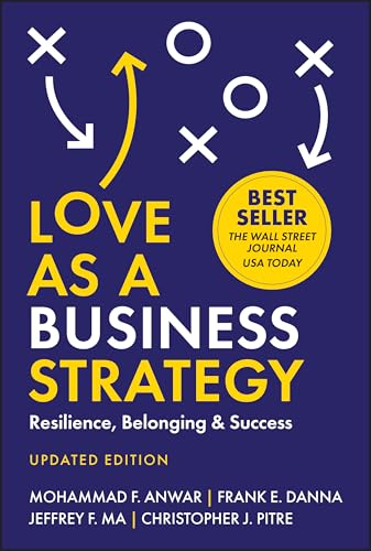 Love As a Business Strategy : Resilience, Belonging & Success, Updated Edition