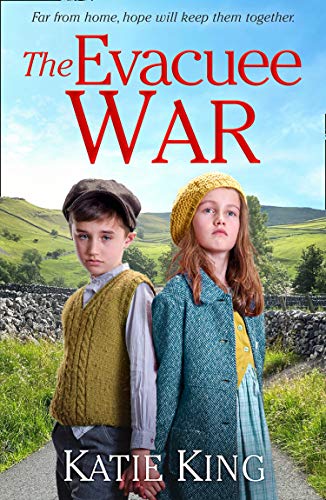 The Evacuee War: The next heart-warming book in the historical saga series set in World War Two from the author of The Evacuee Christmas (The Evacuee, 3)