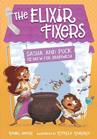 Sasha and Puck and the Brew for Brainwash: 4 (Elixir Fixers)
