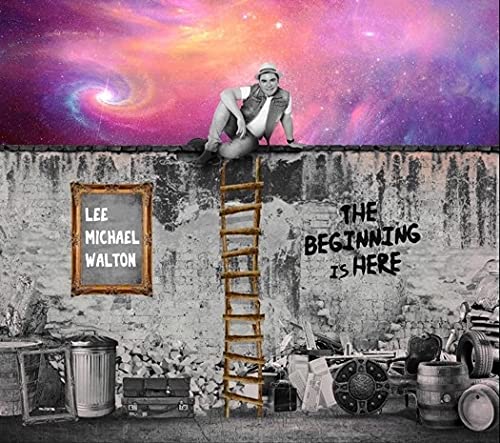Lee Michael Walton - The Beginning Is Here (6 Panel Digipack) [CD]