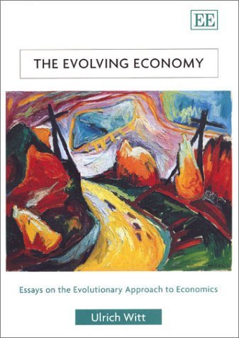 The Evolving Economy: Essays on the Evolutionary Approach to Economics