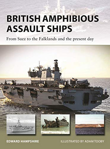 British Amphibious Assault Ships: From Suez to the Falklands and the Present Day (New Vanguard)