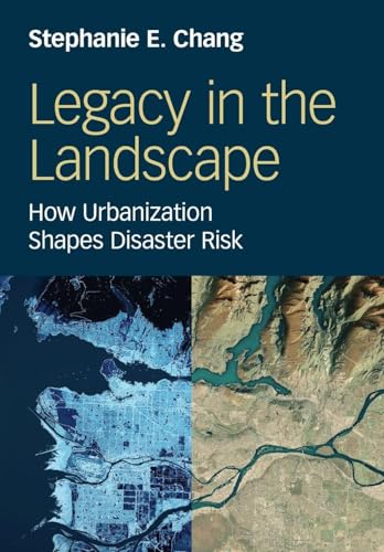 Legacy in the Landscape : How Urbanization Shapes Disaster Risk