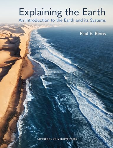 Explaining the Earth : An Introduction to the Earth and its Systems