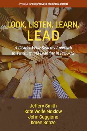 Look, Listen, Learn, LEAD : A District-Wide Systems Approach to Teaching and Learning in PreK-12