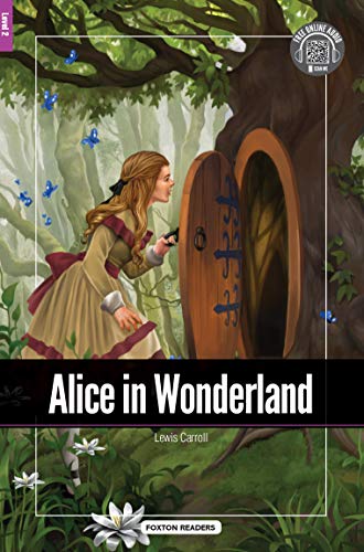 Alice in Wonderland - Foxton Reader Level-2 (600 Headwords A2/B1) with free online AUDIO (Foxton Readers)