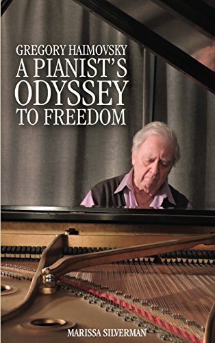 Gregory Haimovsky: A Pianists Odyssey to Freedom