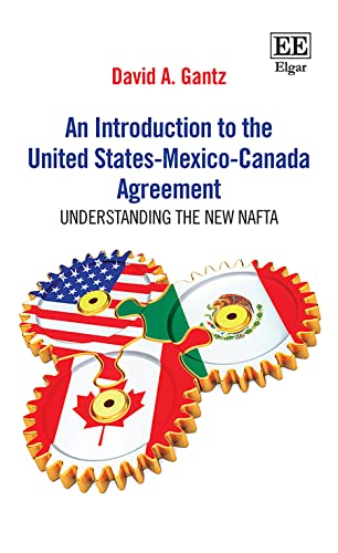An Introduction to the United States-Mexico-Canada Agreement : Understanding the New NAFTA