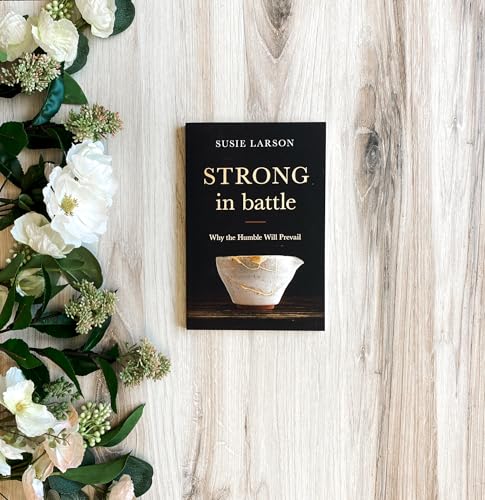 Strong in Battle: Why the Humble Will Prevail