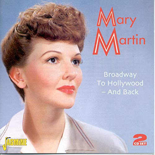 Mary Martin - Broadway to Hollywood - and Back [CD]