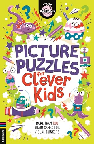 Picture Puzzles for Clever Kids® : More than 100 dyslexia-friendly brain games for visual thinkers