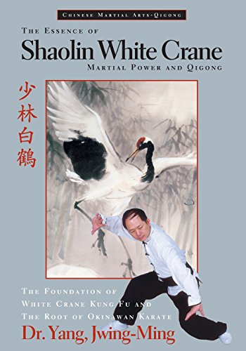 The Essence of Shaolin White Crane: Martial Power and Qigong
