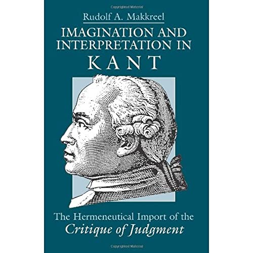 Imagination and Interpretation in Kant: The Hermeneutical Import of the "Critique of Judgment"