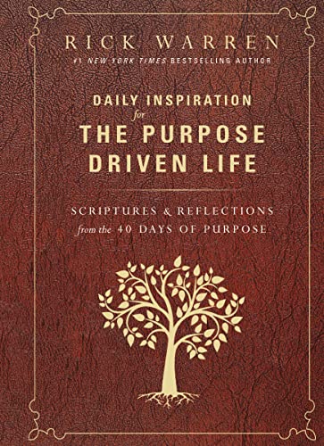 Daily Inspiration for the Purpose Driven Life : Scriptures and Reflections from the 40 Days of Purpose