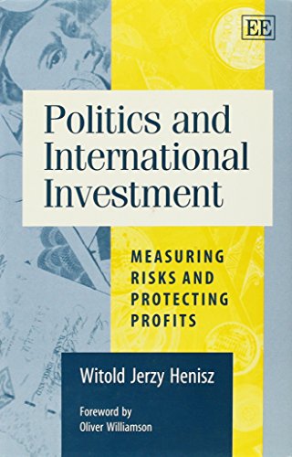 Politics and International Investment: Measuring Risks and Protecting Profits
