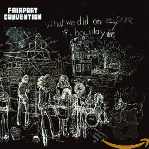 Fairport Convention - What We Did On Our Holidays [CD]