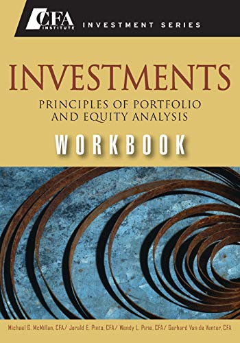 Investments Workbook: Principles of Portfolio and Equity Analysis (Cfa Institute Investment Series)