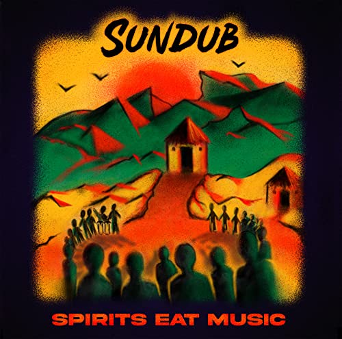 Sundub - Spirits Eat Music [VINYL]