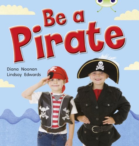 BC NF Red B (KS1) Be a Pirate (BUG CLUB)