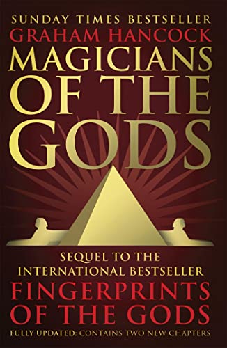 Magicians of the Gods: The Forgotten Wisdom of Earth's Lost Civilisation