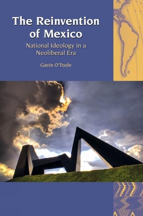 The Reinvention of Mexico : National Ideology in a Neoliberal Era : 12