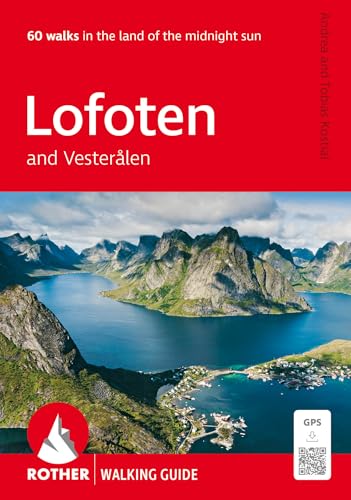 Lofoten and Vesteralen : 60 walks in the land of the midnight sun