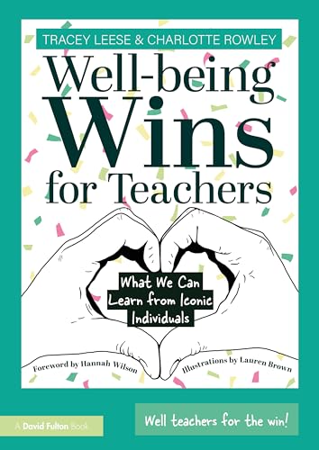 Well-being Wins for Teachers : What We Can Learn from Iconic Individuals