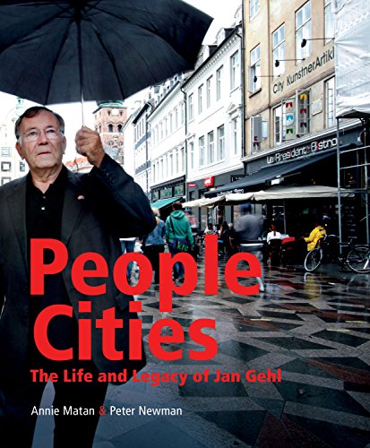 People Cities : The Life and Legacy of Jan Gehl