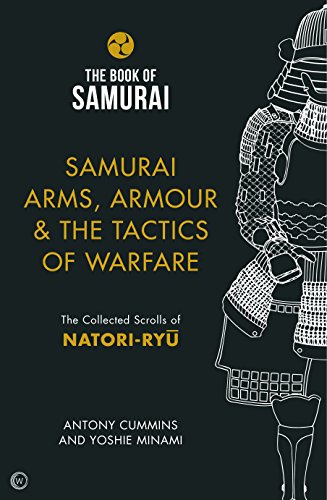 The Book of Samurai - Samurai Arms, Armour & the Tactics of Warfare: The Collected Scrolls of Natori-Ryu (Book 2)