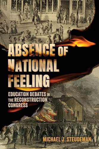 Absence of National Feeling : Education Debates in the Reconstruction Congress