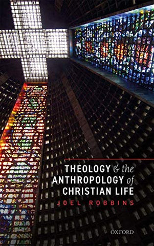 Theology and the Anthropology of Christian Life