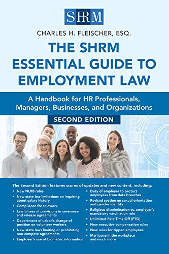 The SHRM Essential Guide to Employment Law : A Handbook for HR Professionals, Managers, Businesses, and Organizations