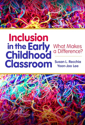 Inclusion in the Early Childhood Classroom : What Makes a Difference?